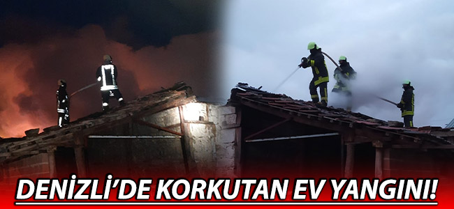 Denizli'de korkutan ev yangını!