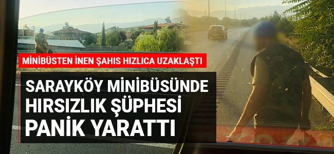 Sarayköy minibüsünde hırsızlık şüphesi panik yarattı