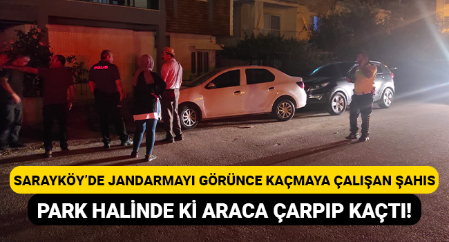 Sarayköy'de jandarmayı görünce kaçmaya çalışan şahıs araca çarpıp kaçtı!