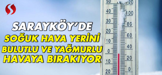 Sarayköy'de soğuk hava etkisini kaybetmeye başlıyor! Hava sıcaklığı artıyor!