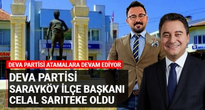 Deva Partisi Sarayköy İlçe Başkanı Celal Sarıteke oldu!