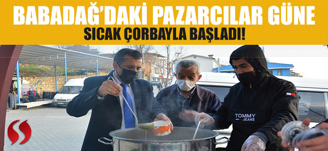 Babadağ'daki pazarcılar güne sıcak çorbayla başladı!