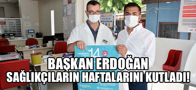 Başkan Erdoğan, Sağlıkçıların Haftalarını Kutladı!