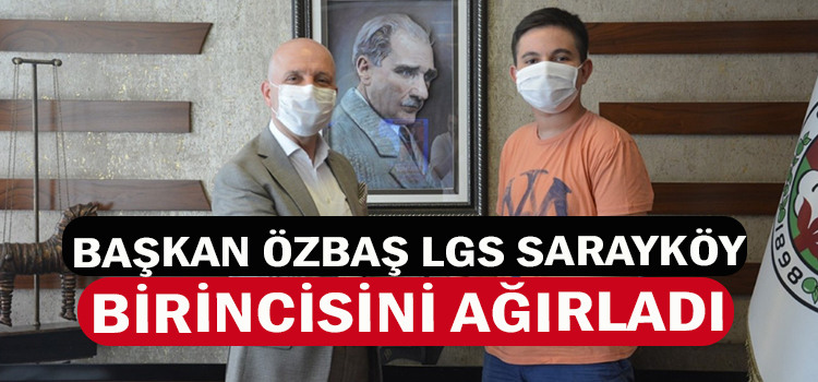 Başkan Özbaş, LGS Sarayköy birincisini ağırladı