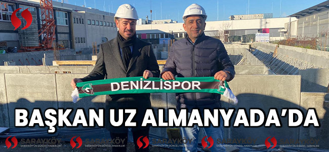 Başkan Uz Almanya'da 