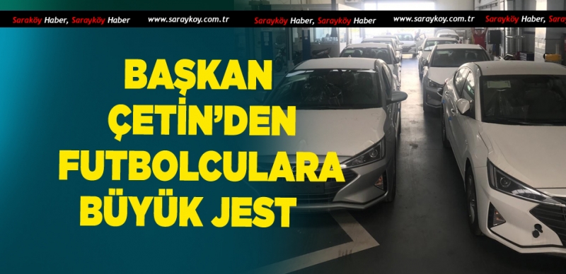 BAŞKANDAN FUTBOLCULARA SIFIR KİLOMETRE ARAÇ 