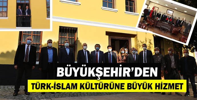 Büyükşehir'den Türk-İslam kültürüne büyük hizmet