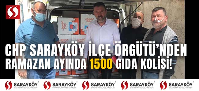 CHP Sarayköy İlçe Örgütü'nden Ramazan Ayı'nda 1500 gıda kolisi!