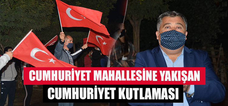 CUMHUİYET MAHALLESİ MUHTARINDAN CUMHURİYETE YAKIŞIR KUTLAMA