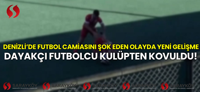 Dayakçı futbolcu kulüpten kovuldu! 