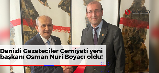 Denizli Gazeteciler Cemiyeti yeni başkanı Osman Nuri Boyacı oldu!
