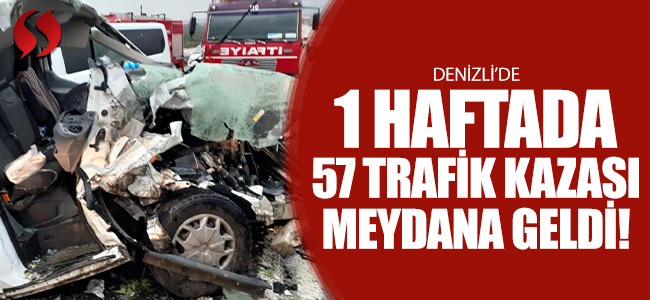 Denizli'de 1 Haftada 57 Trafik Kazası Meydana Geldi!