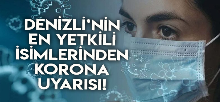 Denizli'de En Yetkili İsimlerden Korona Uyarısı