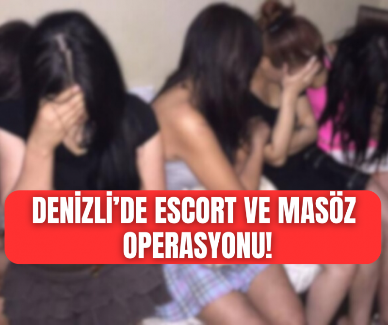 Denizli'de escort ve masöz operasyonu 11 kişi yakalandı! 