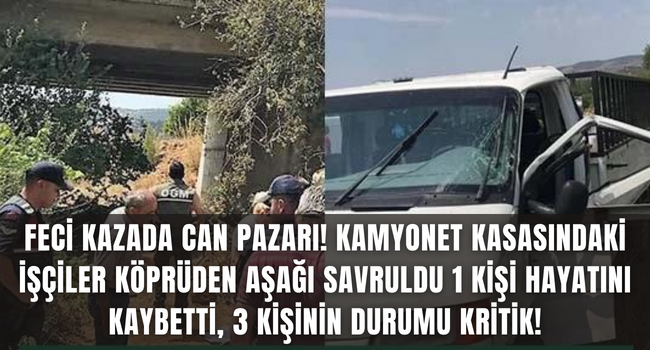 Denizli'de feci kaza! tarım işçileri kaza yapan kamyonetin kasasından dışarı fırladı, biri hayatını kaybetti üçü ise ağır yaralı!