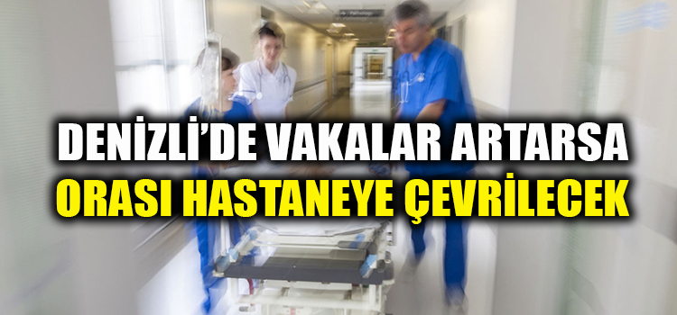 DENİZLİ'DE HASTANE OLARAK KULLANILACAK ALAN BELLİ OLDU 