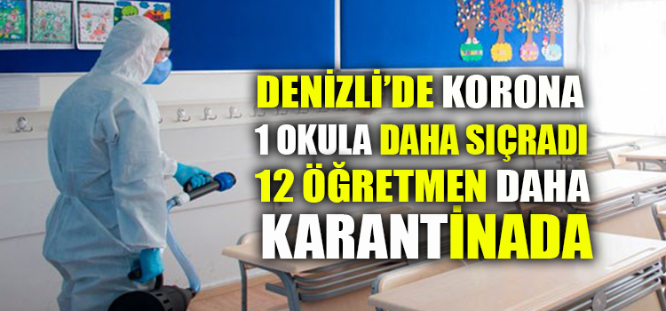DENİZLİ'DE KORON BİR OKULA DAHA SIÇRADI 