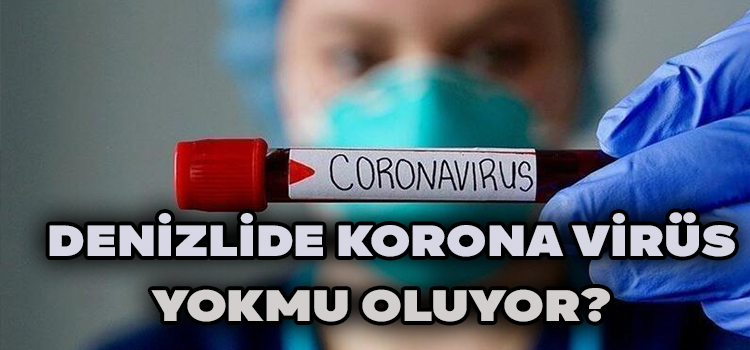 Denizli’de Korona Virüs Yokmu Oluyor?