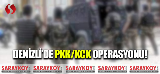 Denizli'de PKK/KCK operasyonu!