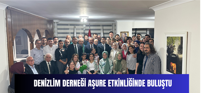 DENİZLİM DERNEĞİ AŞURE ETKİNLİĞİNDE BULUŞTU