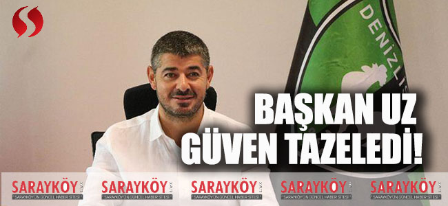 Denizlispor’da Başkan Uz Güven Tazeledi!