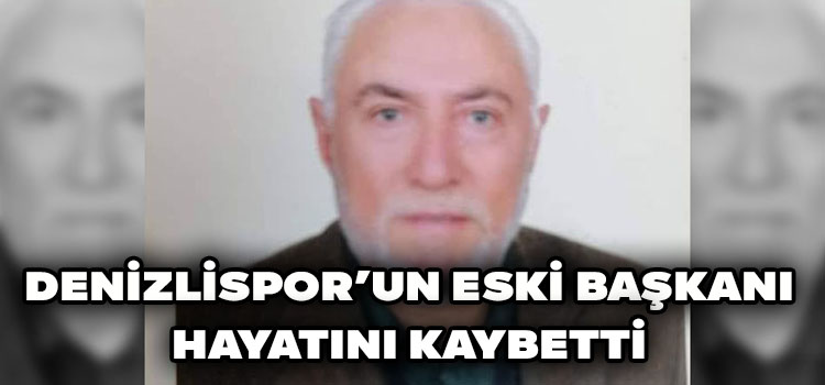 Denizlispor'un Eski Başkanı Hayatını Kaybetti!