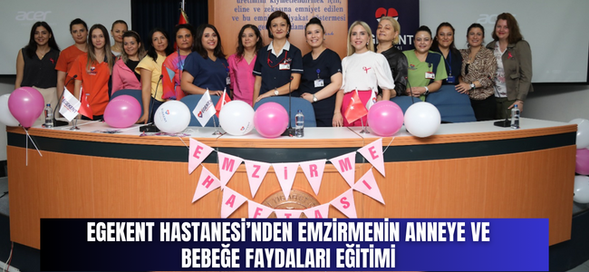 EGEKENT HASTANESİ’NDEN EMZİRMENİN ANNEYE VE BEBEĞE FAYDALARI EĞİTİMİ