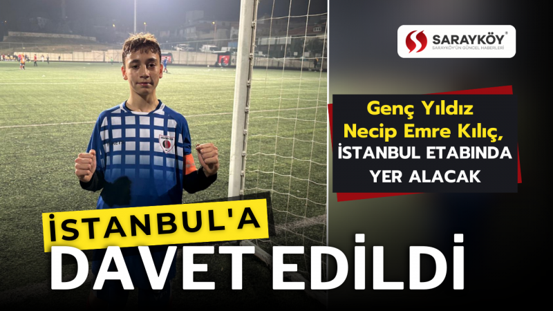  Genç Yıldızı Necip Emre Kılıç, İstanbul Etabına Davet Edildi