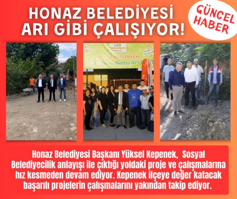 Honaz Belediye Başkanı Yüksel Kepenek örnek projeler ile Honaz'a değer katmaya devam ediyor! Başkan Kepenek Arı Gibi Çalışıyor! 