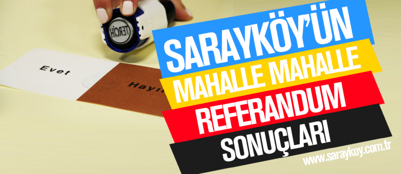 İŞTE SARAYKÖY'ÜN MAHALLE MAHALLE SEÇİM SONUÇLARI