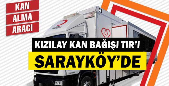 Kızılay Kan Bağışı TIR'ı Sarayköy'de