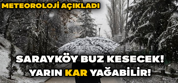 Meteoroloji Açıkladı! Pazar Günü Sarayköy’de Kar Yağışı Bekleniyor!