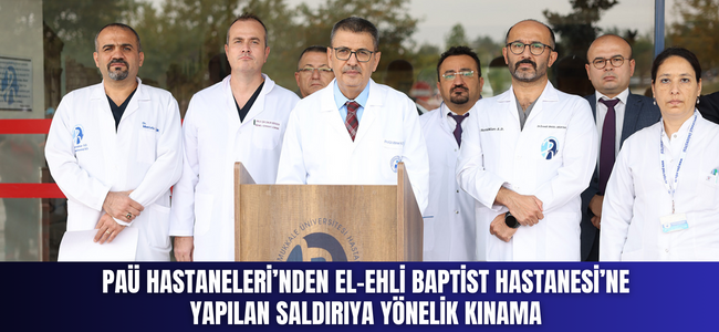 PAÜ Hastaneleri’nden El-Ehli Baptist Hastanesi’ne Yapılan Saldırıya Yönelik Kınama