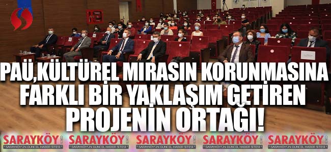 PAÜ, Kültürel Mirasın Korunmasına Farklı Bir Yaklaşım Getiren Projenin Ortağı!