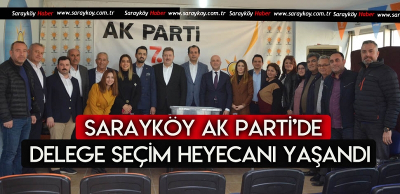 Sarayköy Ak Parti Teşkilatında delege seçim heyecanı başladı
