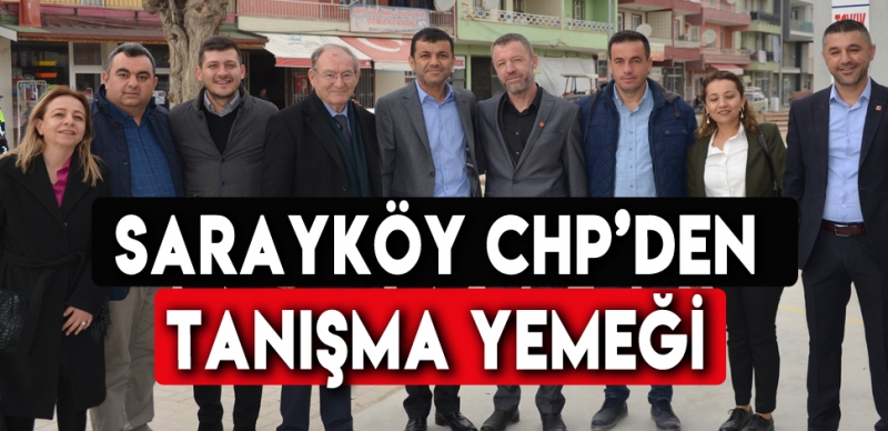 SARAYKÖY CHP YEMEKTE BİR ARAYA GELDİ 