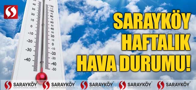 Sarayköy haftalık hava durumu!