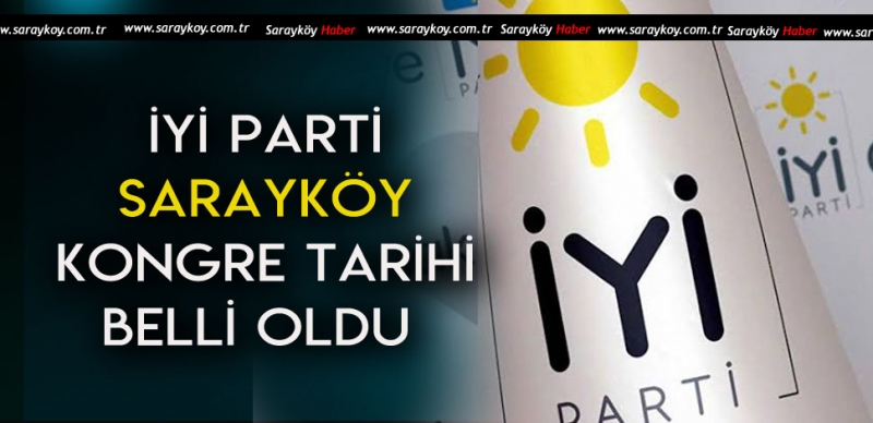SARAYKÖY İYİ PARTİ İLÇE KONGRE TARİHİ BELLİ OLDU 