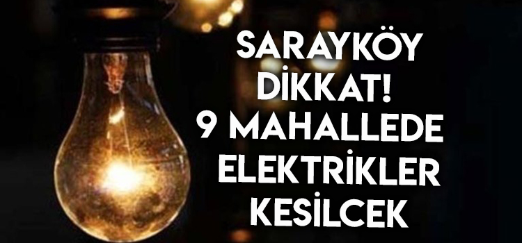 SARAYKÖY'DE ELEKTRİK KESİNTİSİ 