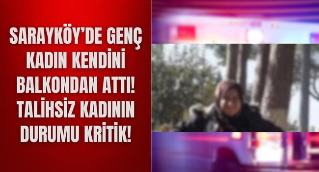 Sarayköy'de intihar, genç kadın ikinci kattan kendini boşluğa bıraktı!