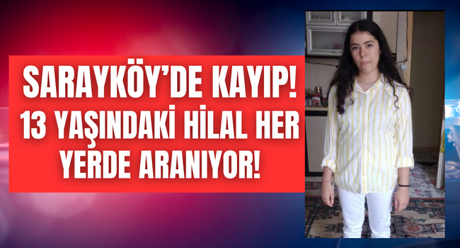 Sarayköy'de kayıp kızdan haber yok! Endişeli aile gören ve duyanlardan yardım istiyor!