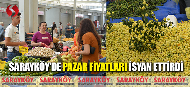 Sarayköy'de pazar fiyatları isyan ettirdi 