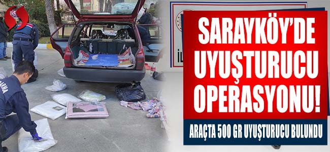Sarayköy'de uyuşturucu operasyonu!