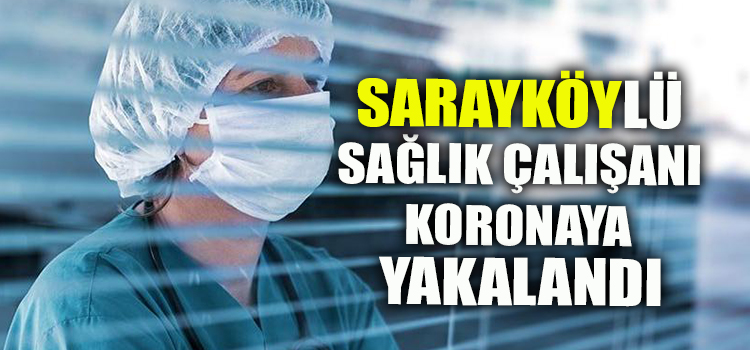 SARAYKÖY'LÜ SAĞLIK ÇALIŞANINDAN ÜZÜCÜ HABER 