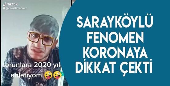SARAYKÖYLÜ TİKTOK FENOMENİ KORONAVİRÜSE DİKKAT ÇEKTİ