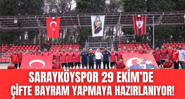 Sezona iyi başlayan Sarayköyspor, pazar günü çiftçe mutluluk yaşamak istiyor!