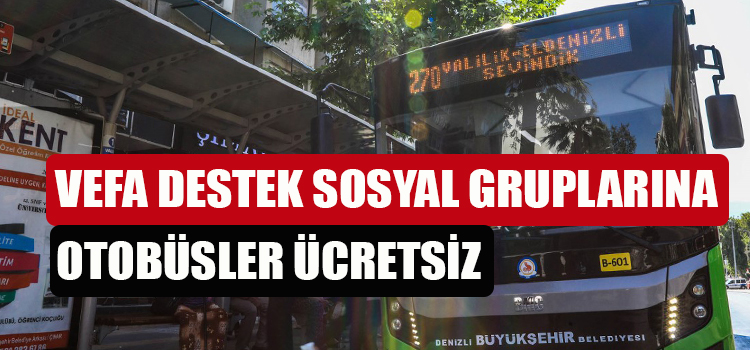 Vefa Sosyal Destek Grubu belediye otobüslerinden ücretsiz yararlanacak