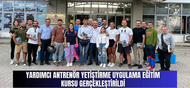 Yardımcı Antrenör Yetiştirme Uygulama Eğitim Kursu Gerçekleştirildi