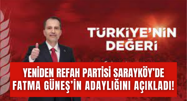 Yeniden Refah Partisi Sarayköy'de Fatma Güneş dedi! 