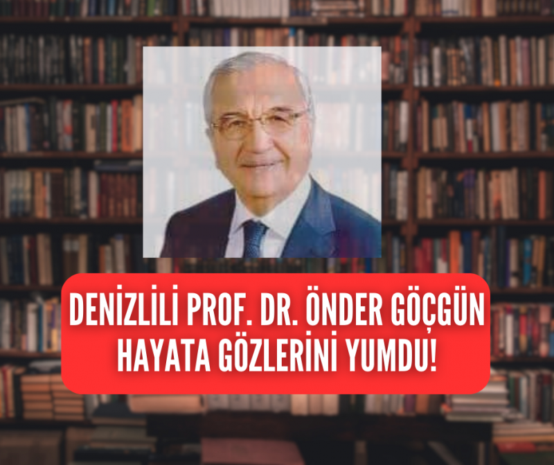 Prof. Dr. Önder Göçgün hayatını kaybetti! Denizli'de Edebiyat camiası yasta! 